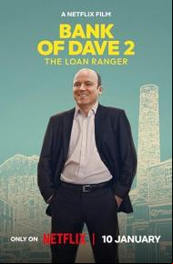 Bank of Dave 2: The Loan Ranger poster